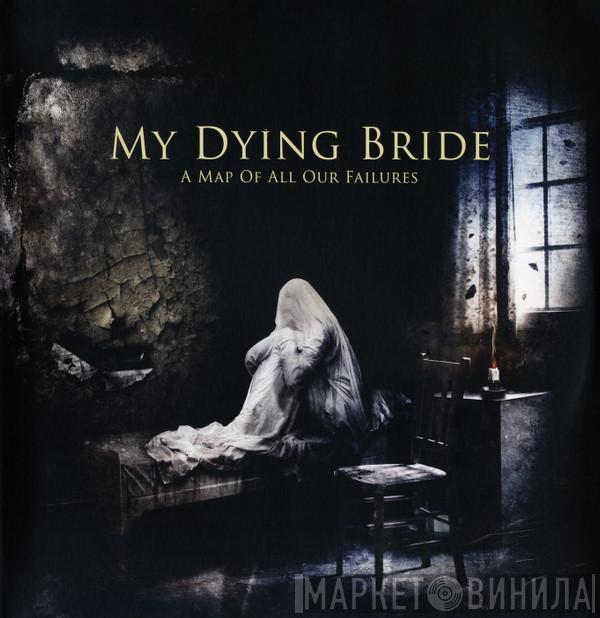 My Dying Bride  - A Map Of All Our Failures