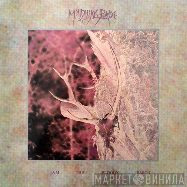  My Dying Bride  - I Am The Bloody Earth