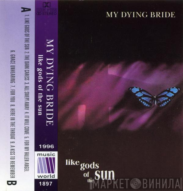 My Dying Bride  - Like Gods Of The Sun