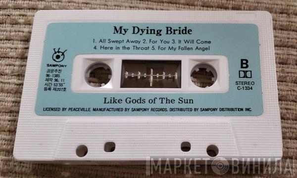  My Dying Bride  - Like Gods Of The Sun