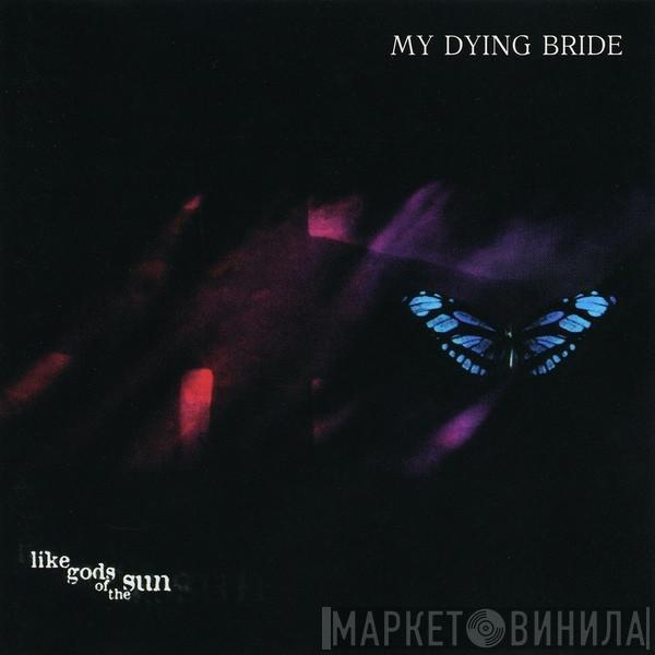  My Dying Bride  - Like Gods Of The Sun