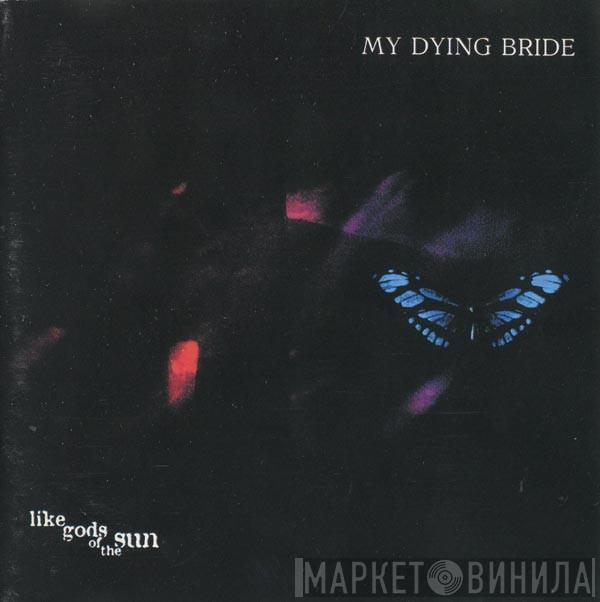  My Dying Bride  - Like Gods Of The Sun