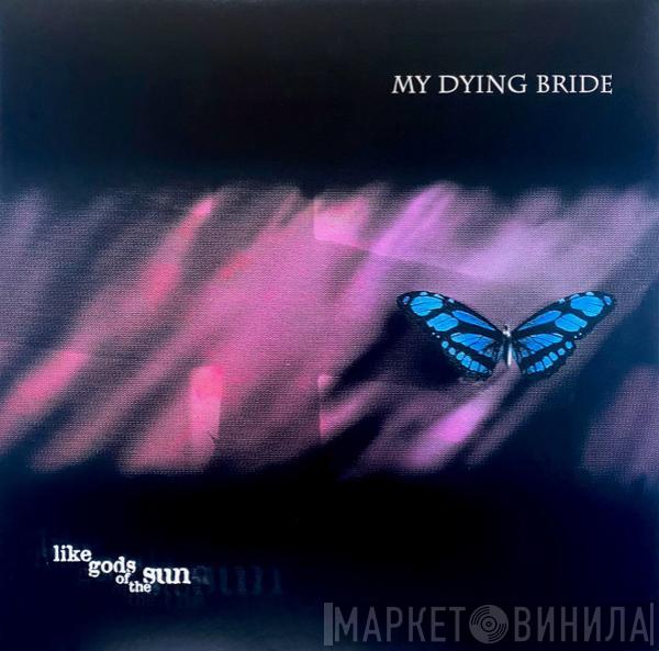  My Dying Bride  - Like Gods Of The Sun