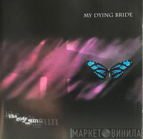  My Dying Bride  - Like Gods Of The Sun