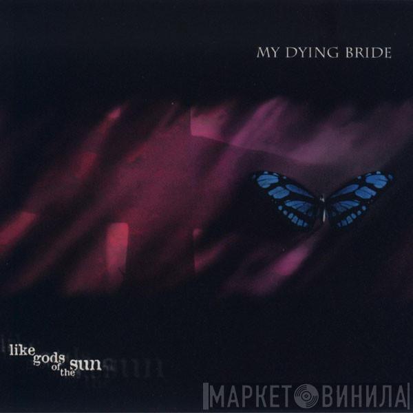 My Dying Bride - Like Gods Of The Sun