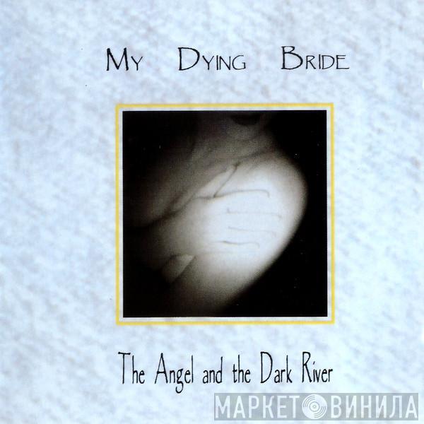  My Dying Bride  - The Angel And The Dark River
