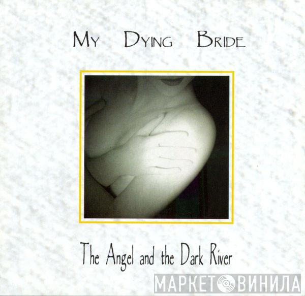  My Dying Bride  - The Angel And The Dark River