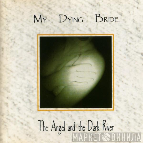  My Dying Bride  - The Angel And The Dark River