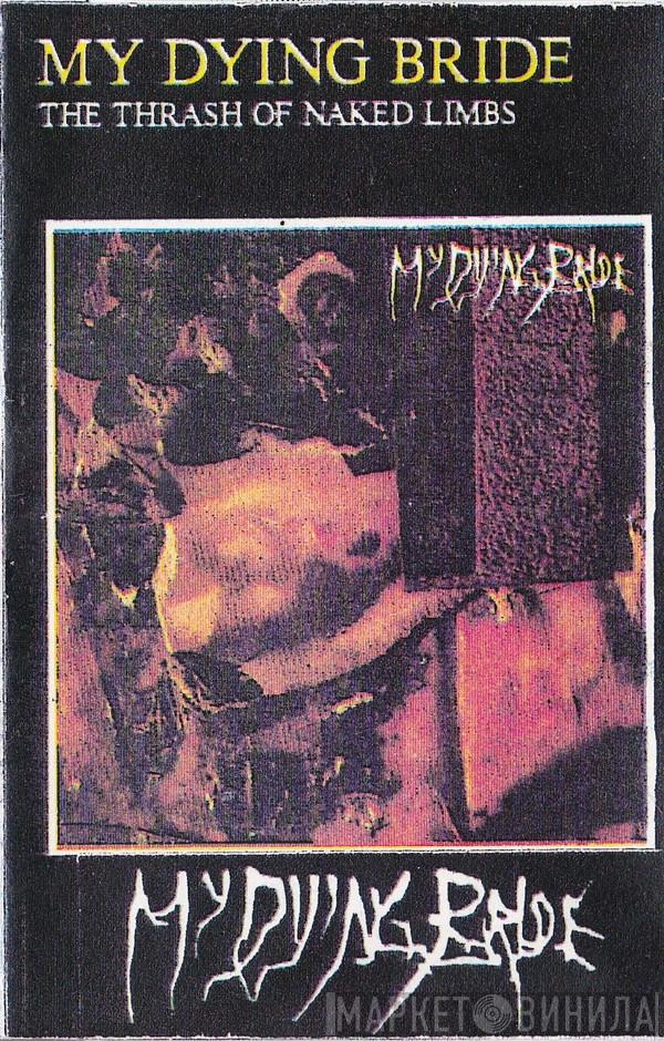  My Dying Bride  - The Thrash Of Naked Limbs