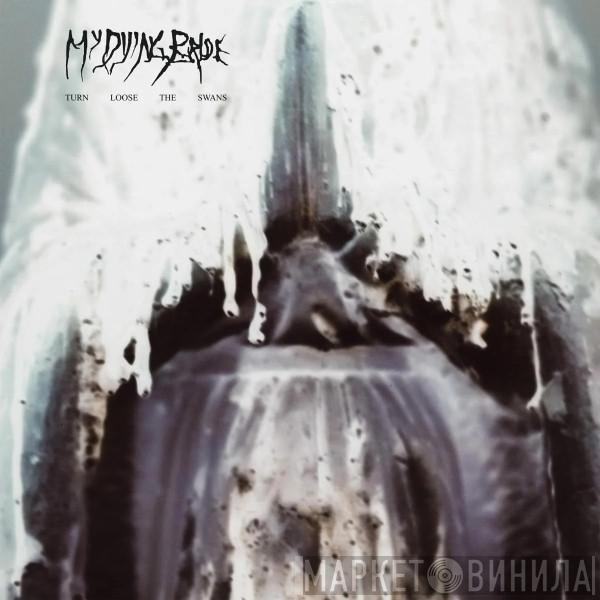  My Dying Bride  - Turn Loose The Swans
