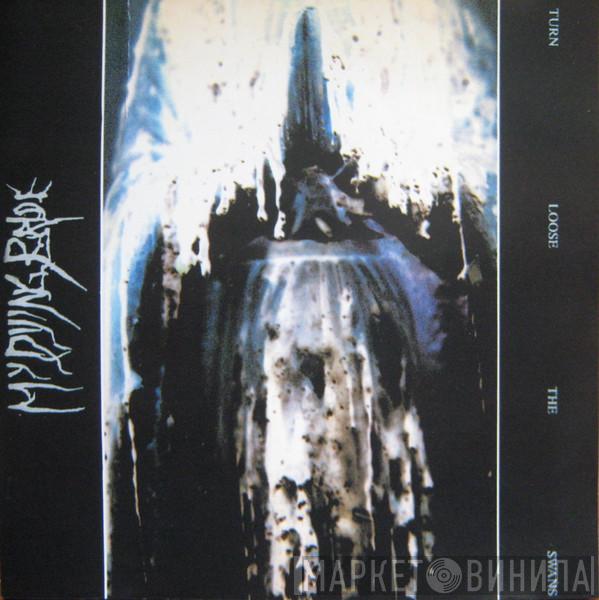  My Dying Bride  - Turn Loose The Swans