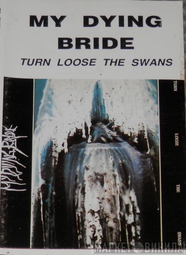  My Dying Bride  - Turn Loose The Swans