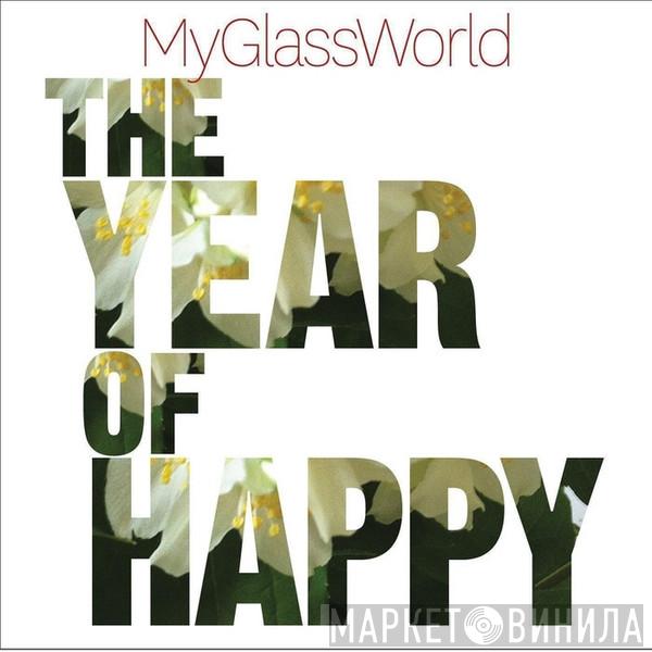 My Glass World - The Year Of Happy