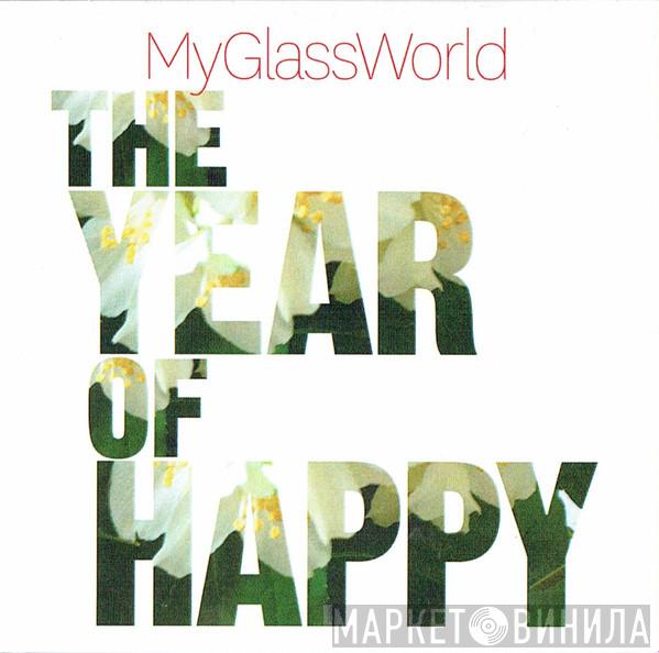 My Glass World - The Year Of Happy