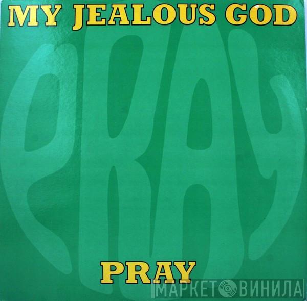 My Jealous God - Pray