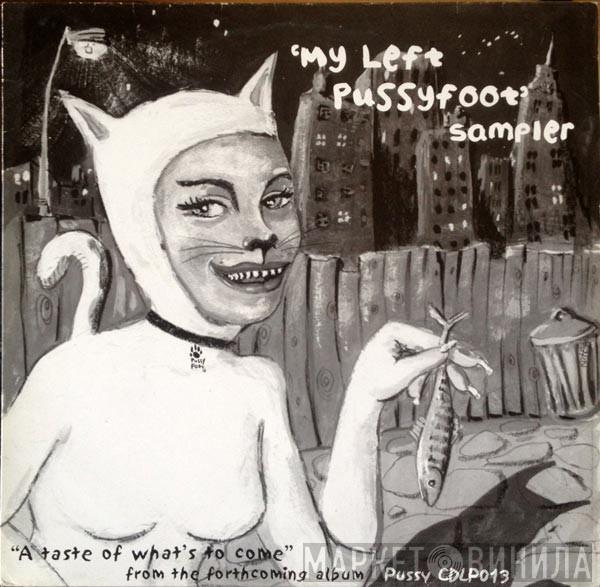  - My Left Pussyfoot Sampler