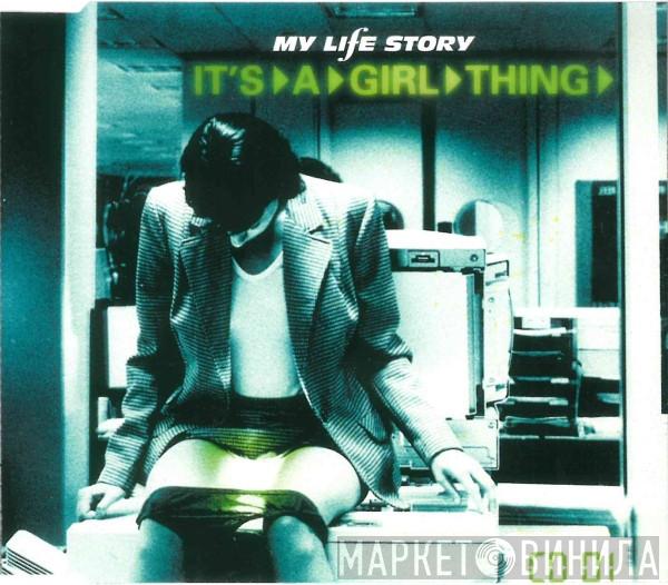 My Life Story - It's A Girl Thing