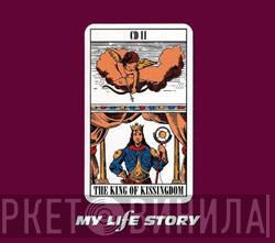 My Life Story - The King Of Kissingdom