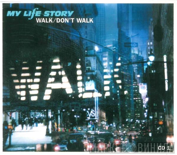My Life Story - Walk/Don't Walk