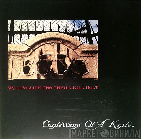 My Life With The Thrill Kill Kult - Confessions Of A Knife...