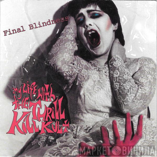 My Life With The Thrill Kill Kult - Final Blindness