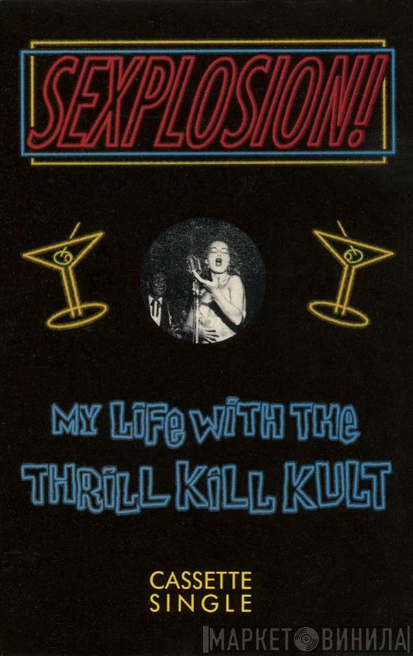  My Life With The Thrill Kill Kult  - Sexplosion!