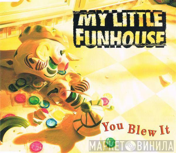 My Little Funhouse - You Blew It