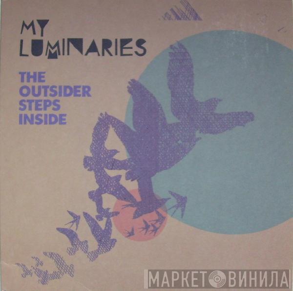 My Luminaries - The Outsider Steps Inside