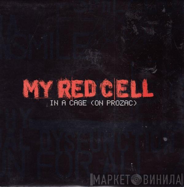 My Red Cell - In A Cage (On  Prozac)