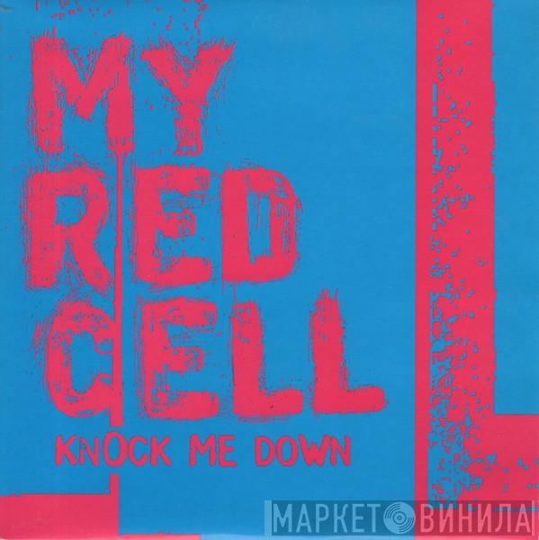 My Red Cell - Knock Me Down
