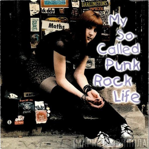  - My So Called Punk Rock Life