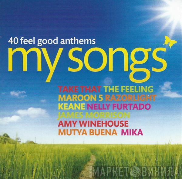  - My Songs (40 Feel Good Anthems)