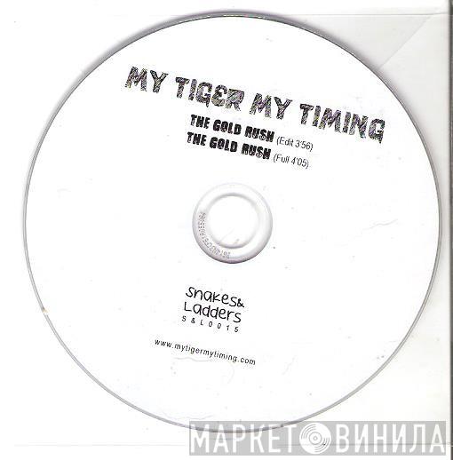 My Tiger My Timing - The Gold Rush