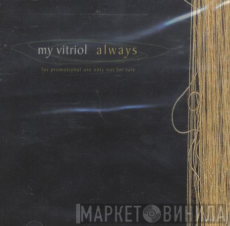 My Vitriol - Always