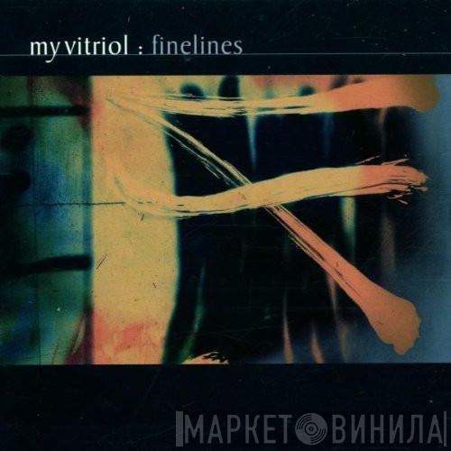 My Vitriol - Finelines