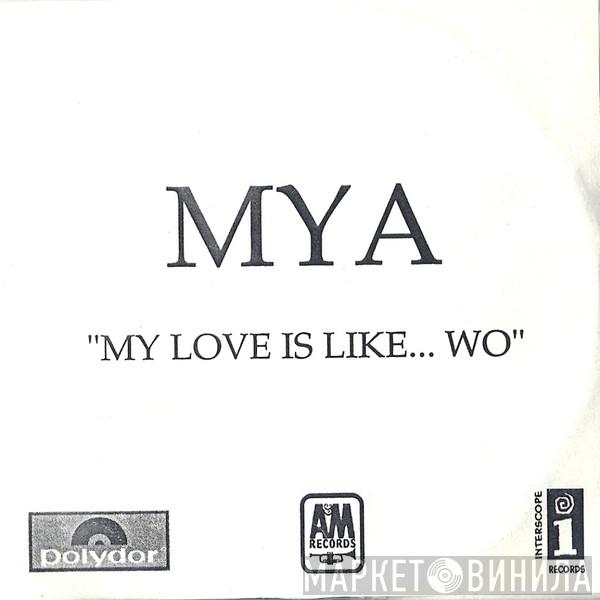  Mya  - My Love Is Like...WO