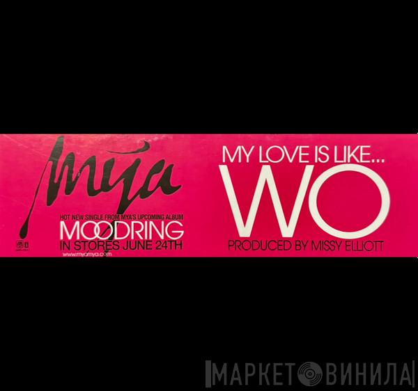 Mya - My Love Is Like... Wo