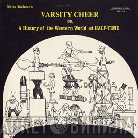 Myles Jackson - Varsity Cheer: A History Of The Western World At Half-Time