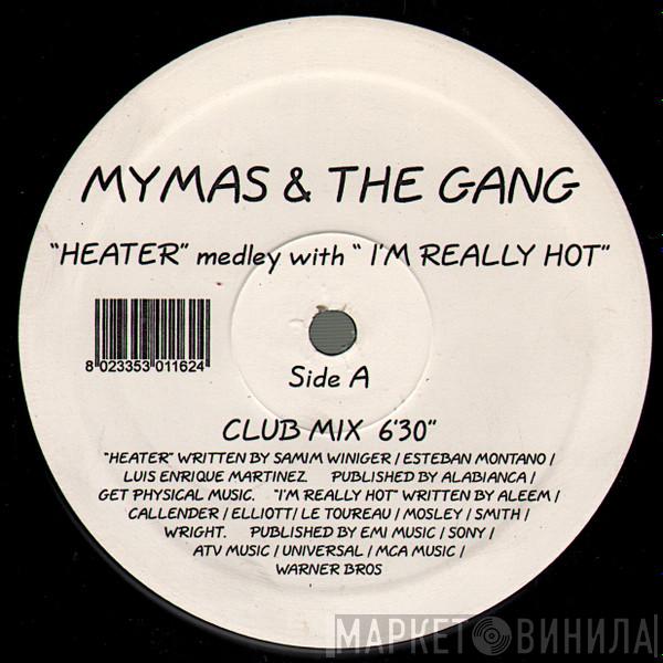 Mymas & The Gang - Heater Medley With I'm Really Hot