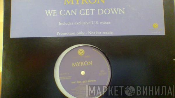 Myron - We Can Get Down