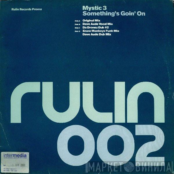 Mystic 3 - Something's Goin' On