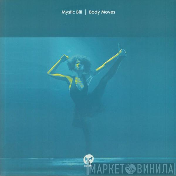 Mystic Bill - Body Moves