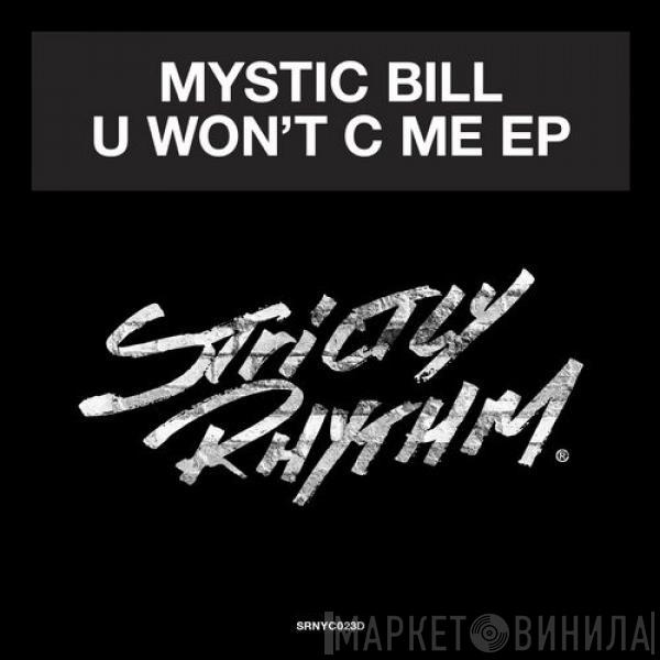  Mystic Bill  - U Won't C Me EP