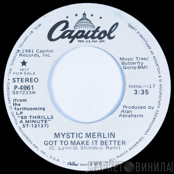 Mystic Merlin - Got To Make It Better