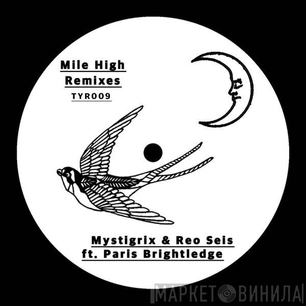 Mystigrix, Reo Seis, Paris Brightledge - Mile High Remixes EP