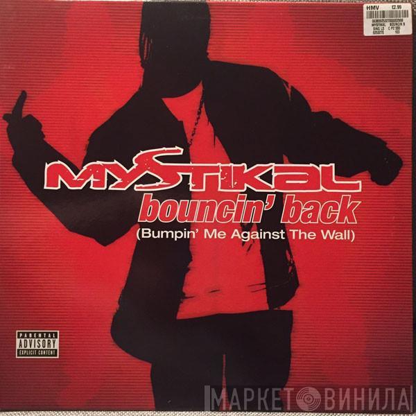 Mystikal - Bouncin' Back (Bumpin' Me Against The Wall)