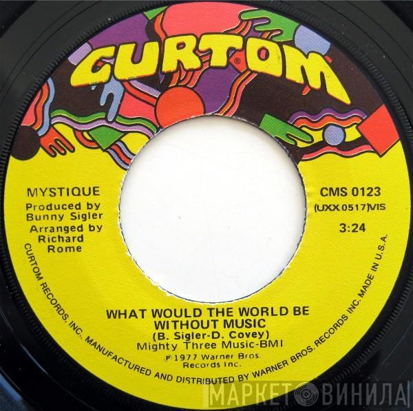 Mystique  - What Would The World Be Without Music / This Time I'll Be The Fool