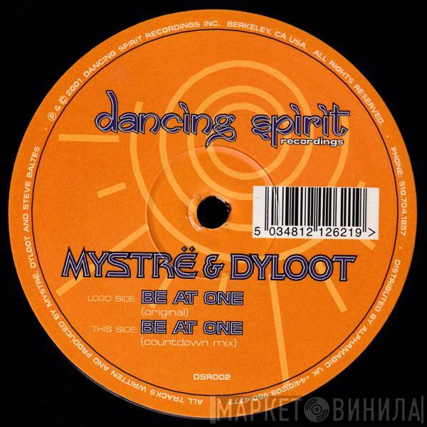 Mystrë & Dyloot - Be At One