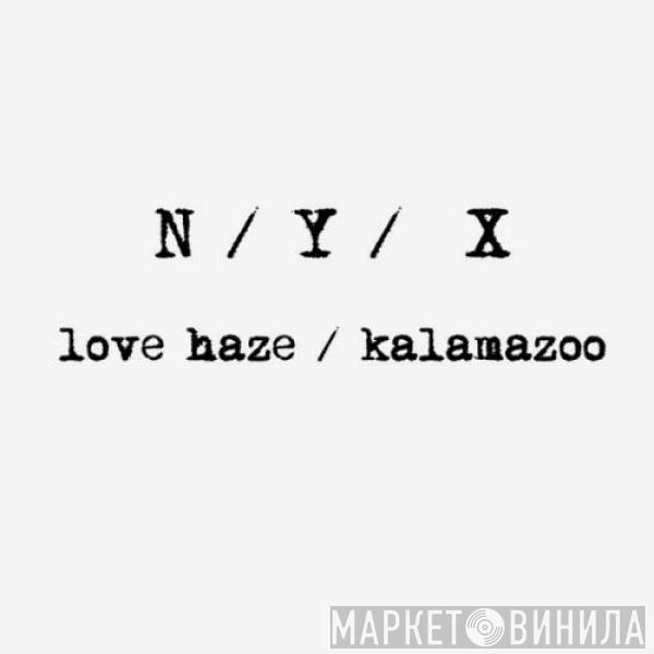 N / Y / X - Love Haze / Kalamazoo