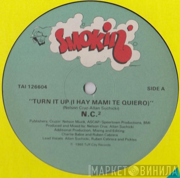 N.C.² - Turn It Up (I Hay Mami Te Quiero)